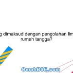 Apa yang dimaksud dengan pengolahan limbah dari rumah tangga?