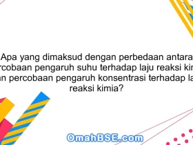 Apa yang dimaksud dengan perbedaan antara percobaan pengaruh suhu terhadap laju reaksi kimia dan percobaan pengaruh konsentrasi terhadap laju reaksi kimia?