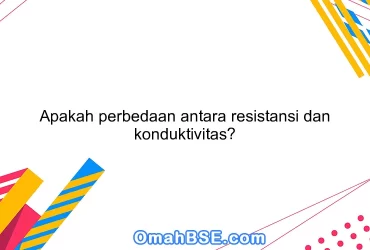 Apakah perbedaan antara resistansi dan konduktivitas?