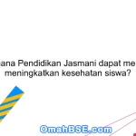 Bagaimana Pendidikan Jasmani dapat membantu meningkatkan kesehatan siswa?