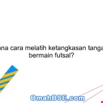 Bagaimana cara melatih ketangkasan tangan dalam bermain futsal?