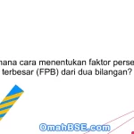 Bagaimana cara menentukan faktor persekutuan terbesar (FPB) dari dua bilangan?