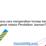 Bagaimana cara mengenalkan konsep keindahan gerak melalui Pendidikan Jasmani?