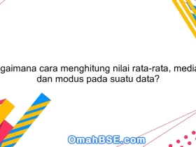 Bagaimana cara menghitung nilai rata-rata, median, dan modus pada suatu data?