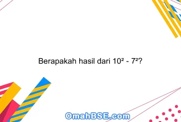 Berapakah hasil dari 10² - 7²?