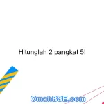 Hitunglah 2 pangkat 5!