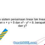 Jika suatu sistem persamaan linear tak linear memiliki persamaan x + y = 5 dan x² - y² = 9, berapakah nilai x dan y?