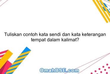 Tuliskan contoh kata sendi dan kata keterangan tempat dalam kalimat?